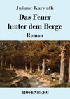 Das Feuer hinter dem Berge