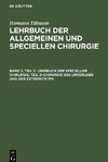 Lehrbuch der allgemeinen und speciellen Chirurgie, Band 2, Teil 2, Lehrbuch der speciellen Chirurgie, Teil 2: Chirurgie des Unterleibs und der Extremitäten