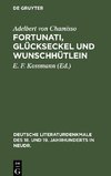 Fortunati, Glückseckel und Wunschhütlein