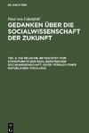 Gedanken über die Socialwissenschaft der Zukunft, Teil 5, Die Religion, betrachtet vom Standpunkte der real-genetischen Socialwissenschaft, oder: Versuch einer natürlichen Theologie