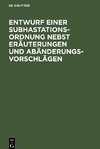 Entwurf einer Subhastations-Ordnung nebst Eräuterungen und Abänderungs-Vorschlägen