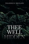 Thee Well Hidden