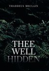 Thee Well Hidden