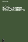 Blutkrankheiten und Blutdiagnostik