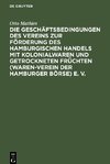 Die Geschäftsbedingungen des Vereins zur Förderung des Hamburgischen Handels mit Kolonialwaren und getrockneten Früchten (Waren-Verein der Hamburger Börse) e. V.