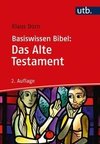 Basiswissen Bibel: Das Alte Testament