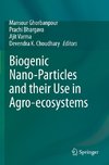 Biogenic Nano-Particles and their Use in Agro-ecosystems