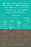 Empowerment, Transparency, Technological Readiness and their Influence on Financial Performance, from a Latin American Perspective