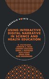 Using Interactive Digital Narrative in Science and Health Education