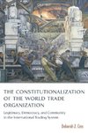 The Constitutionalization of the World Trade Organization