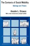 Strauss, A: The Contexts of Social Mobility