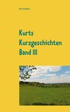 Kurts Kurzgeschichten Band III