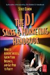 Zemon, S: The DJ Sales and Marketing Handbook