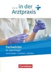 Medizinische Fachangestellte/... in der Arztpraxis. 1.-3. Ausbildungsjahr. Fachwörter in der Arztpraxis