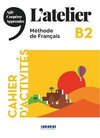 L'atelier B2: Cahier d'activités mit MP3-CD