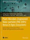 Plant-Microbes-Engineered Nano-particles (PM-ENPs) Nexus in Agro-Ecosystems