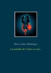 Mon carnet diététique : la maladie de Crohn et moi...