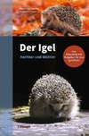 Der Igel - Nachbar und Wildtier