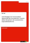 Auswirkungen der Gemeinsamen Agrarpolitik der Europäischen Union in Afrika. Perspektive der marxistischen Imperialismustheorie