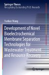 Development of Novel Bioelectrochemical Membrane Separation Technologies for Wastewater Treatment and Resource Recovery