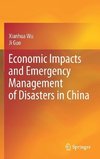 Economic Impacts and Emergency Management of Disasters in China