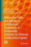 Alternative Fuels and Advanced Combustion Techniques as Sustainable Solutions for Internal Combustion Engines