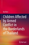 Children Affected by Armed Conflict in the Borderlands of Thailand