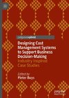 Designing Cost Management Systems to Support Business Decision-Making