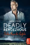 Deadly Rendezvous - Süßer Kuss der Gefahr