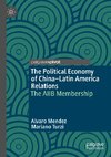 The Political Economy of China-Latin America Relations