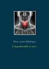 Mon carnet diététique : l'hypothyroïdie et moi...