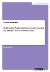 Multivariate Analysemethoden. Anwendung am Beispiel von Clusteranalysen