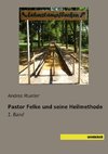 Pastor Felke und seine Heilmethode