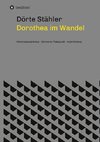 Dorothea im Wandel