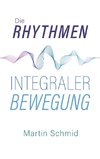 Die Rhythmen integraler Bewegung