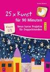 25 x Kunst für 90 Minuten - Band 2 - Klasse 1/2