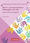 Werte- und sinnorientierte Pädagogik in der Kita: Kinder stärken und begleiten