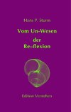 Vom Un-Wesen der Re-flexion