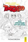 Tom Turbo - Lesen, lösen, staunen (Leseanfänger): Das Ungeheuer im Waldsee (Band 1)