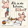 Ab in die Wanne, Ferkel!