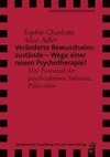 Veränderte Bewusstseinszustände - Wege einer neuen Psychotherapie?