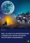 Müll als Motiv in zeitgenössischen literarischen Texten indigener Autor*innen Nordamerikas