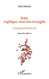 Jean, explique-moi ton évangile