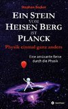 Ein Stein vom Heisen Berg ist Planck