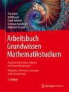 Arbeitsbuch Grundwissen Mathematikstudium - Analysis und Lineare Algebra mit Querverbindungen