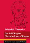 Der Fall Wagner / Nietzsche kontra Wagner