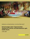 Erinnerungen einer Urgrossmutter (Katharina Freifrau von Bechtolsheim geb. Gräfin Bueil)