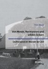 Von Hexen, Normannen und wilden Äckern. Ostfriesland im Wandel der Zeit