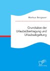 Grundsätze der Urlaubsübertragung und Urlaubsabgeltung