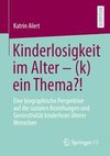 Kinderlosigkeit im Alter - (k)ein Thema?